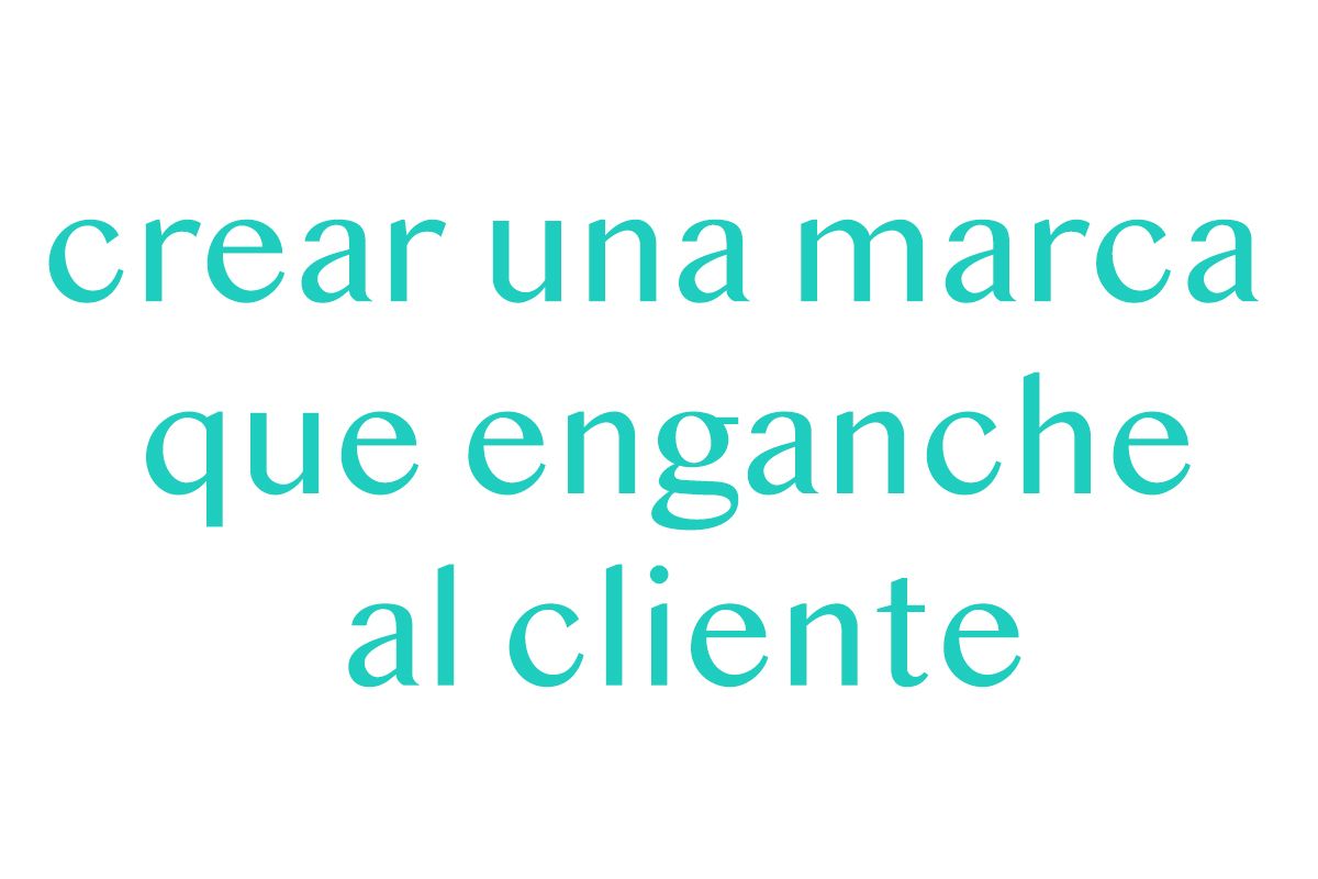 Crear-una-marca-que-enganche-al-cliente